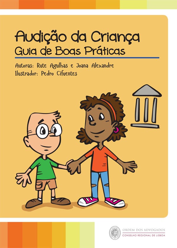 Agulhas, R., & Alexandre, J. (2017). Audição da Criança: Guia de Boas Práticas