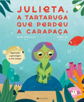 Agulhas, R. (2025). Julieta, a tartaruga que perdeu a carapaça. Lisboa: Manuscri